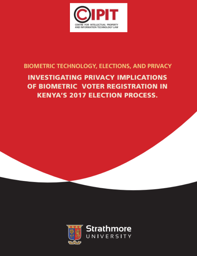 Biometric technology, elections, and privacy: Investigating privacy implications of biometric voter registration in Kenya’s 2017 Election Process