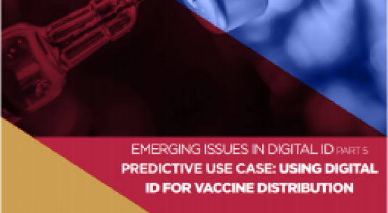 Emerging Issues in Digital ID (PART V): Predictive Use Case: Using Digital ID for Vaccine Distribution