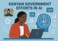 Kenya’s Efforts in AI and Implementation Plan of the Kenyan National AI Strategy